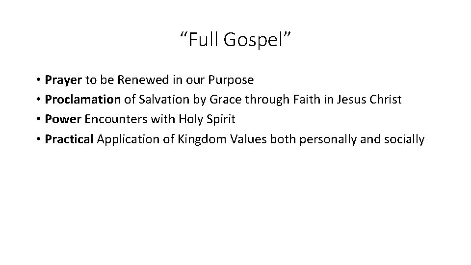 “Full Gospel” • Prayer to be Renewed in our Purpose • Proclamation of Salvation
