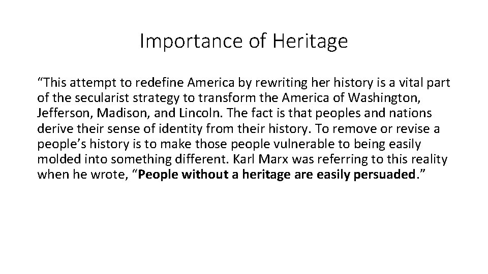 Importance of Heritage “This attempt to redefine America by rewriting her history is a