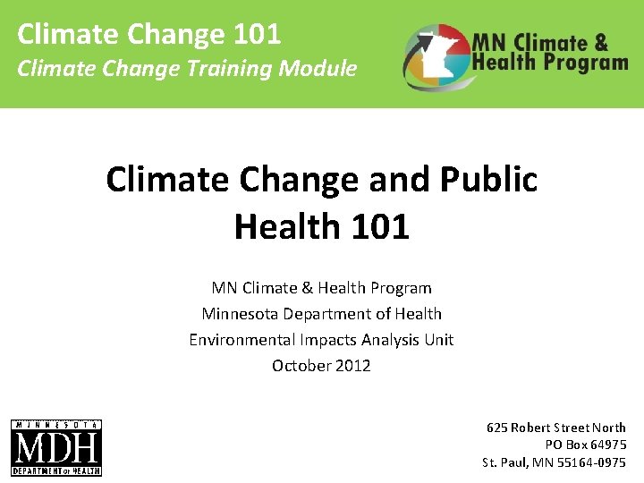 Climate Change 101 Climate Change Training Module Climate Change and Public Health 101 MN