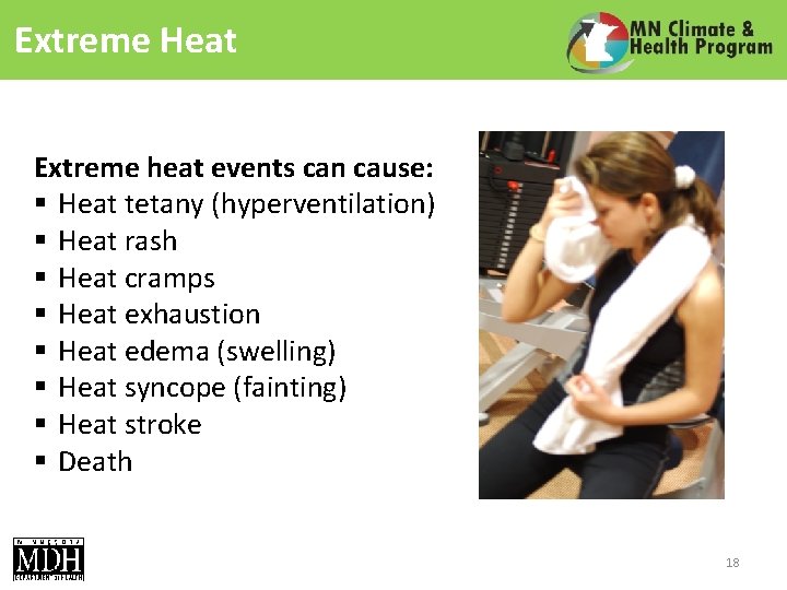Extreme Heat Extreme heat events can cause: § Heat tetany (hyperventilation) § Heat rash
