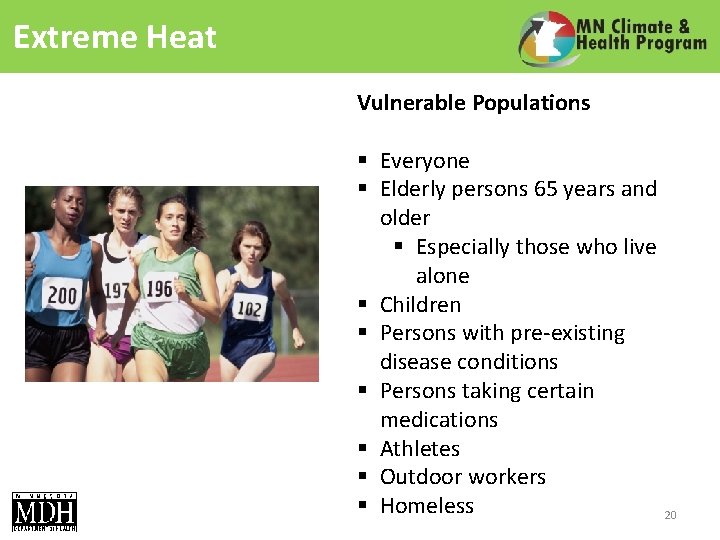 Extreme Heat Vulnerable Populations § Everyone § Elderly persons 65 years and older §