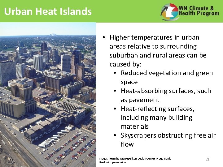 Urban Heat Islands • Higher temperatures in urban areas relative to surrounding suburban and