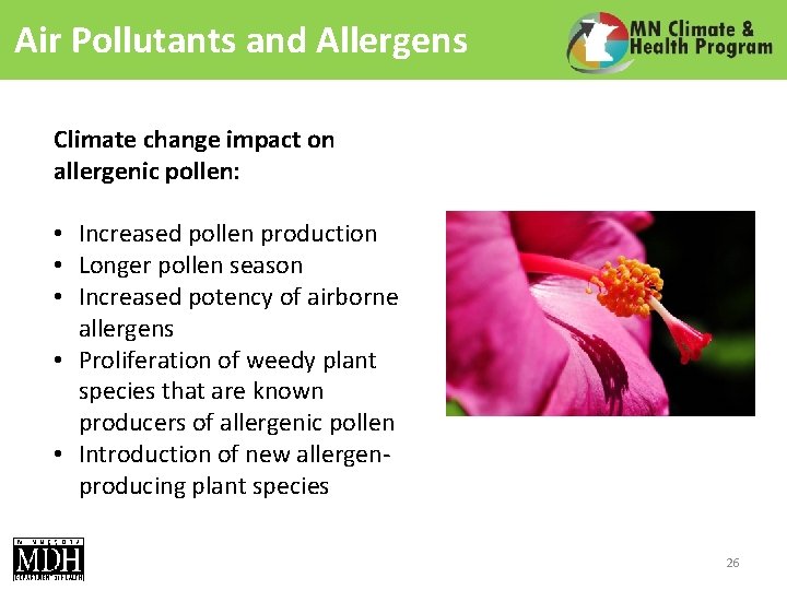 Air Pollutants and Allergens Climate change impact on allergenic pollen: • Increased pollen production