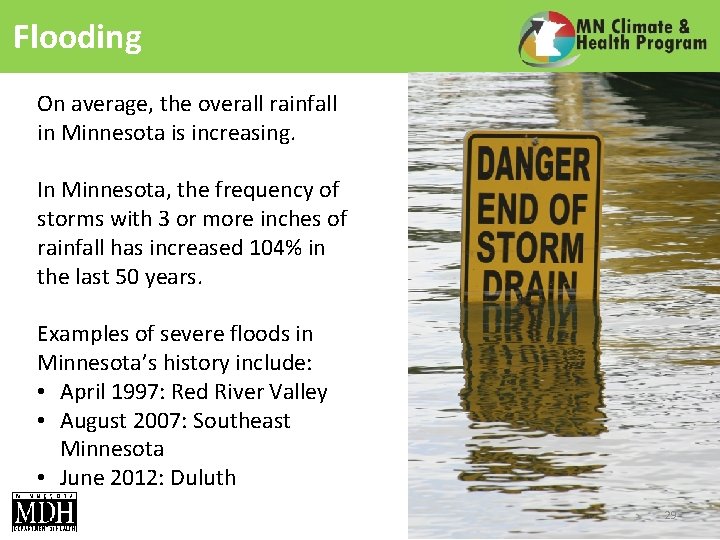 Flooding On average, the overall rainfall in Minnesota is increasing. In Minnesota, the frequency