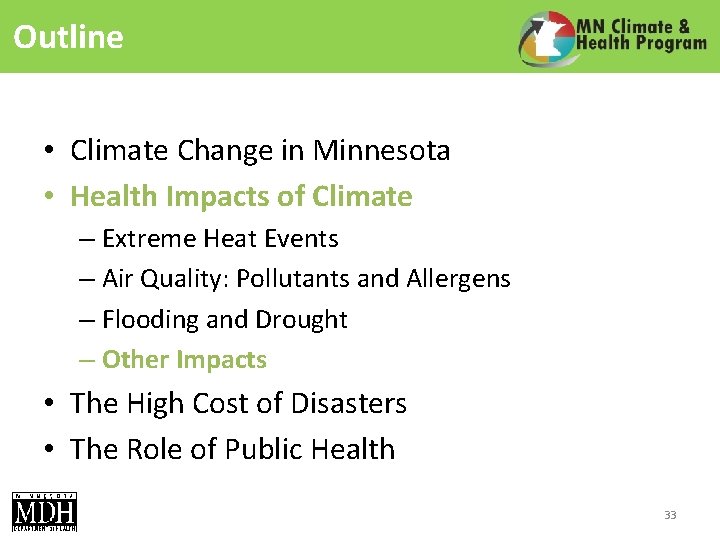 Outline • Climate Change in Minnesota • Health Impacts of Climate – Extreme Heat