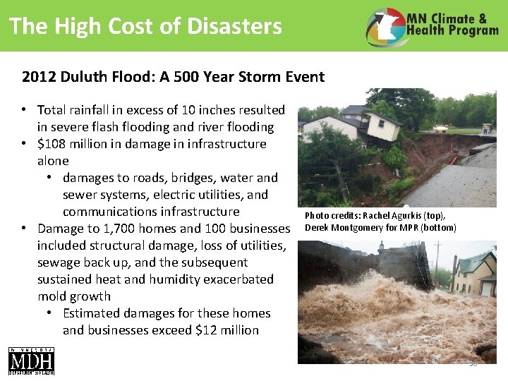 The High Cost of Disasters 2012 Duluth Flood: A 500 Year Storm Event •