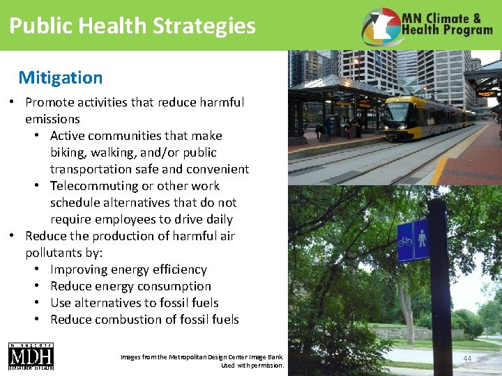 Public Health Strategies Mitigation • Promote activities that reduce harmful emissions • Active communities