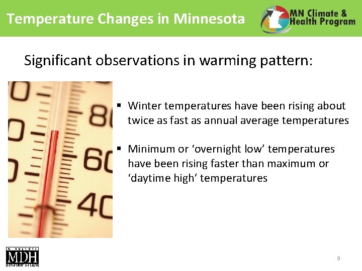 Temperature Changes in Minnesota Significant observations in warming pattern: § Winter temperatures have been