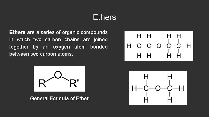 Ethers are a series of organic compounds in which two carbon chains are joined