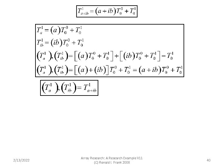 2/13/2022 Array Research: A Research Example V 11 (C) Ronald I. Frank 2008 40 2/13/2022 Array Research: A Research Example V 11 (C) Ronald I. Frank 2008 40