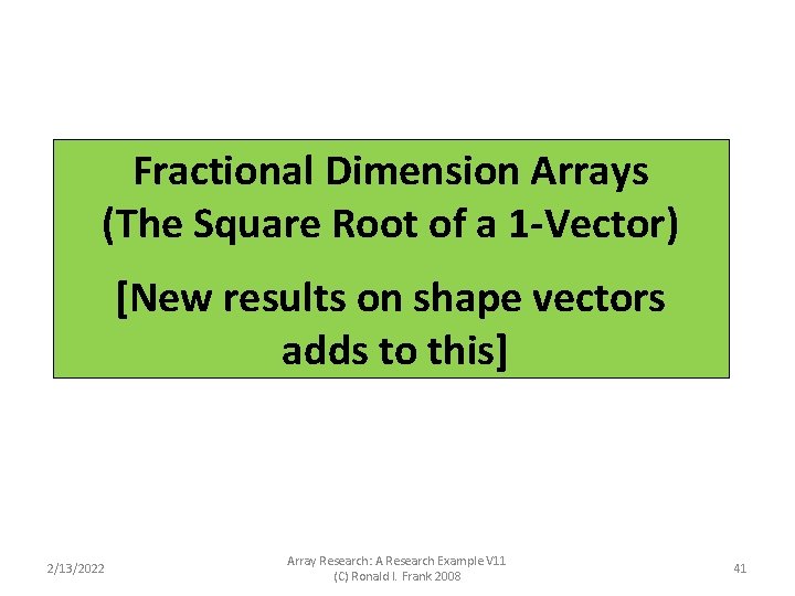 Fractional Dimension Arrays (The Square Root of a 1 -Vector) [New results on shape Fractional Dimension Arrays (The Square Root of a 1 -Vector) [New results on shape