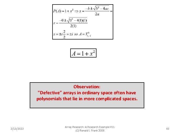 Observation: "Defective" arrays in ordinary space often have polynomials that lie in more complicated Observation: "Defective" arrays in ordinary space often have polynomials that lie in more complicated
