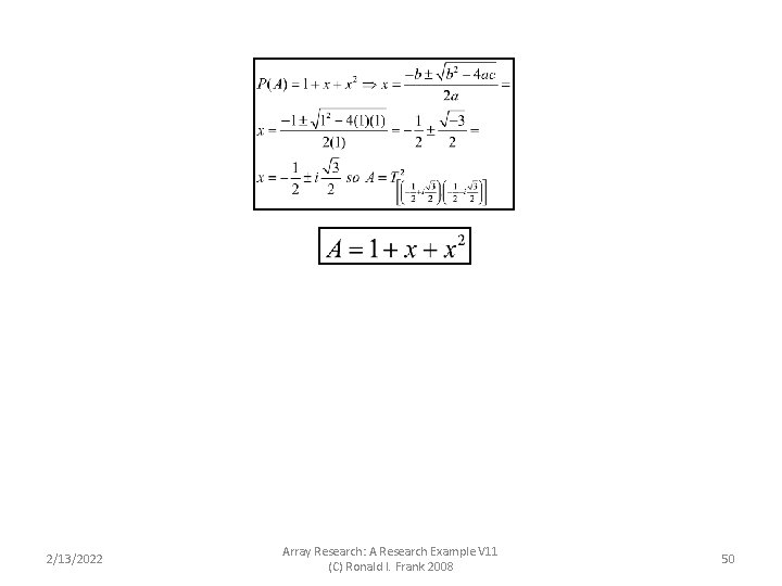 2/13/2022 Array Research: A Research Example V 11 (C) Ronald I. Frank 2008 50 2/13/2022 Array Research: A Research Example V 11 (C) Ronald I. Frank 2008 50