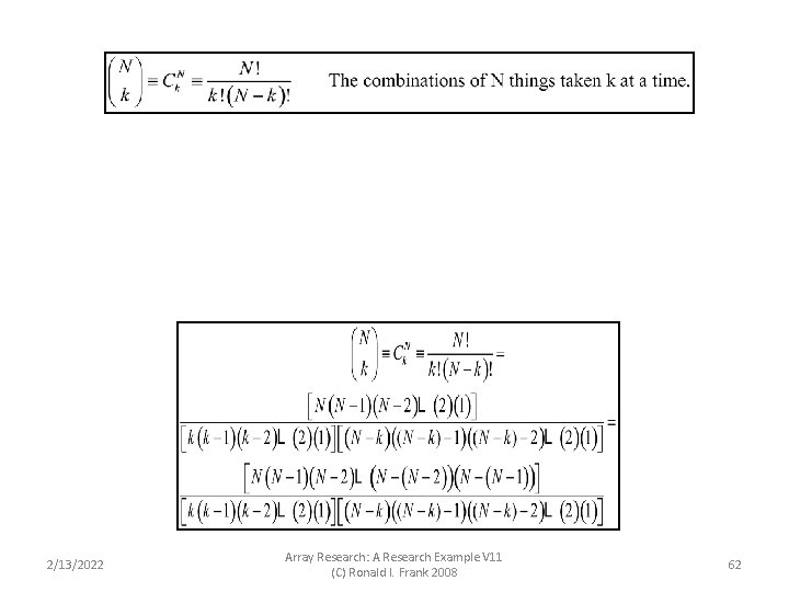 2/13/2022 Array Research: A Research Example V 11 (C) Ronald I. Frank 2008 62 2/13/2022 Array Research: A Research Example V 11 (C) Ronald I. Frank 2008 62