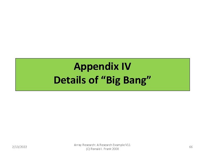Appendix: The Binomial Coefficients Appendix IV Details of “Big Bang” 2/13/2022 Array Research: A Appendix: The Binomial Coefficients Appendix IV Details of “Big Bang” 2/13/2022 Array Research: A