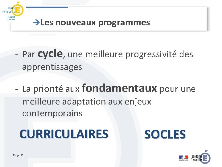 èLes nouveaux programmes - Par cycle, une meilleure progressivité des apprentissages - La priorité