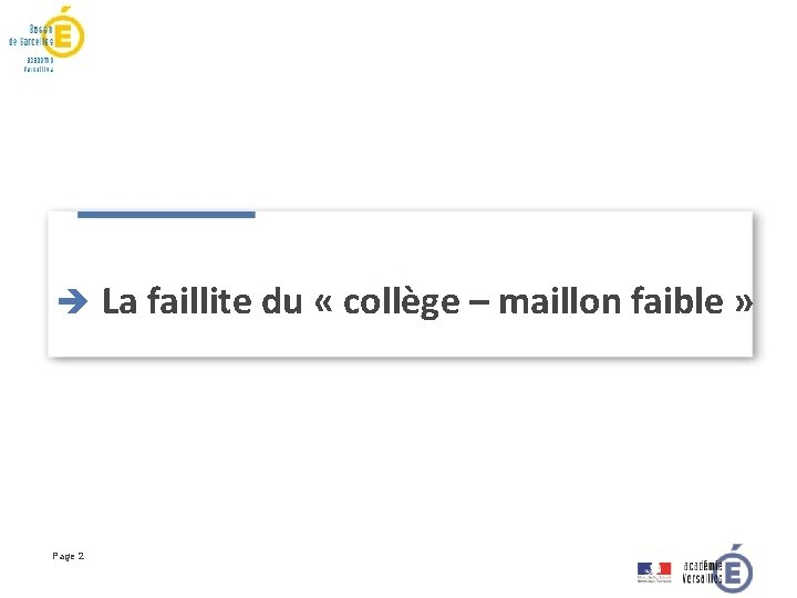 è Page 2 La faillite du « collège – maillon faible » 