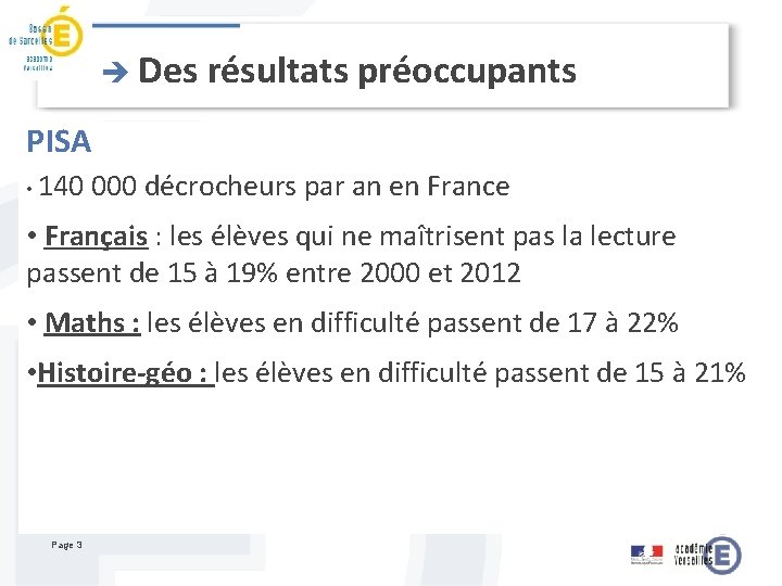 è Des résultats préoccupants PISA • 140 000 décrocheurs par an en France •