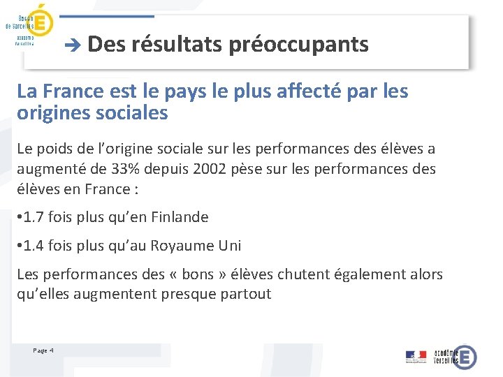 è Des résultats préoccupants La France est le pays le plus affecté par les