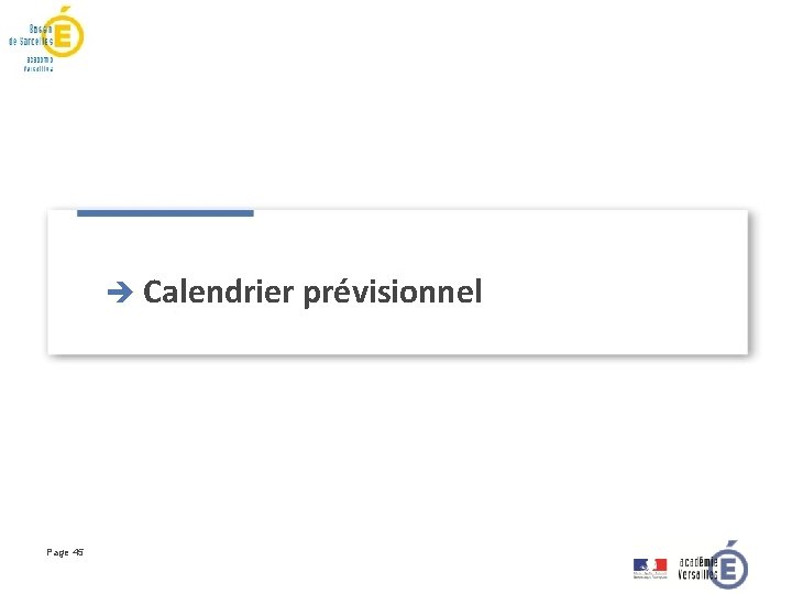 è Calendrier prévisionnel Page 45 