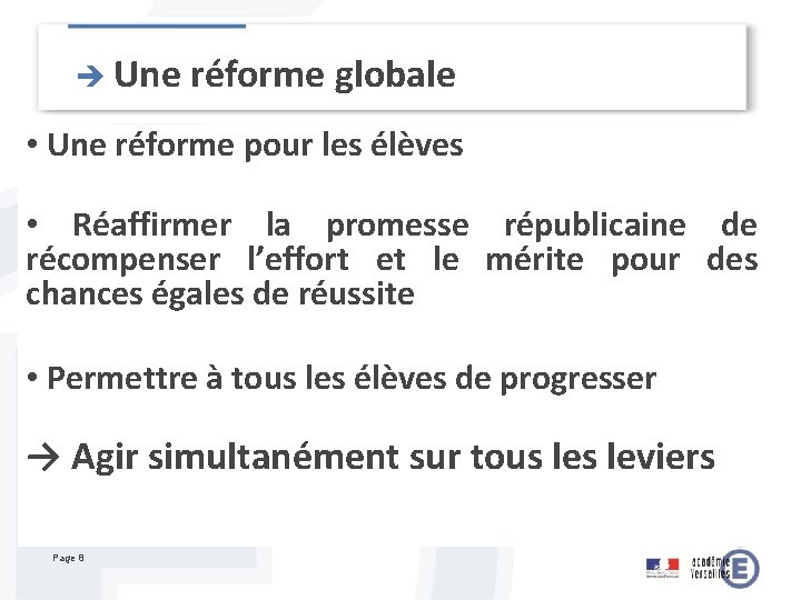 è Une réforme globale • Une réforme pour les élèves • Réaffirmer la promesse