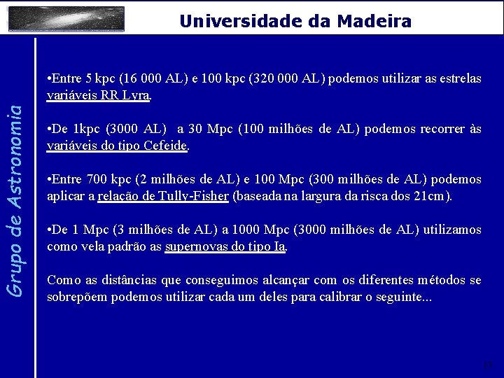 Grupo de Astronomia Universidade da Madeira • Entre 5 kpc (16 000 AL) e