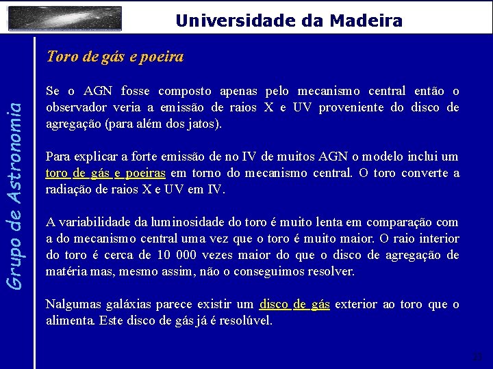 Grupo de Astronomia Universidade da Madeira Toro de gás e poeira Se o AGN