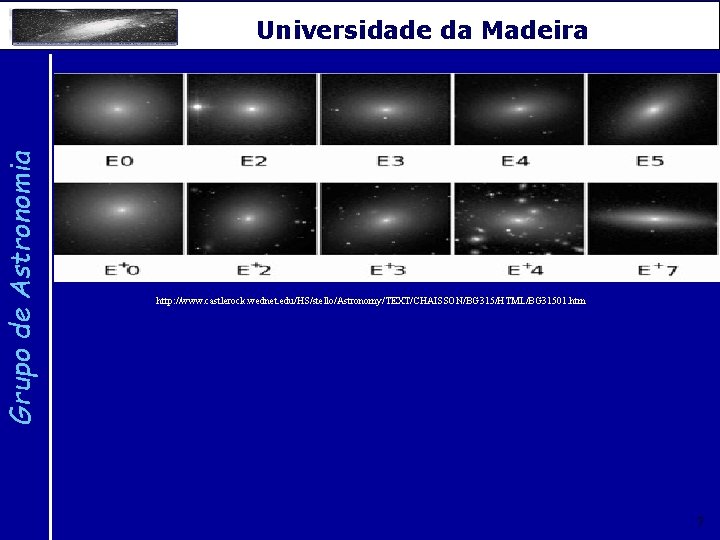 Grupo de Astronomia Universidade da Madeira http: //www. castlerock. wednet. edu/HS/stello/Astronomy/TEXT/CHAISSON/BG 315/HTML/BG 31501. htm
