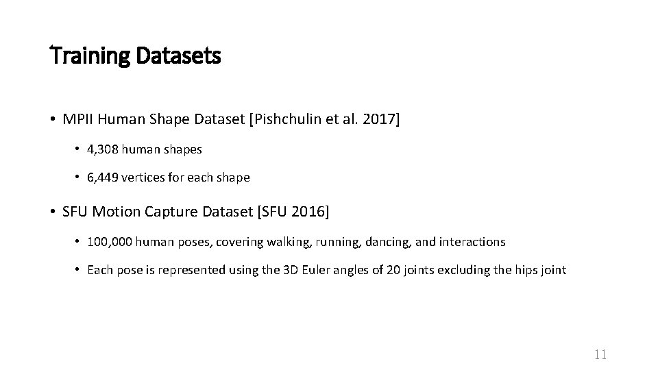 Training Datasets • MPII Human Shape Dataset [Pishchulin et al. 2017] • 4, 308