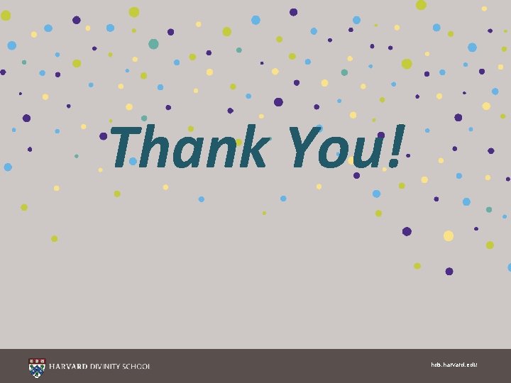 Thank You! hds. harvard. edu 