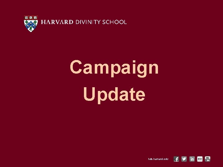 Campaign Update hds. harvard. edu 