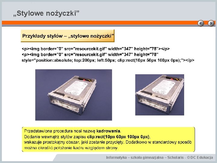 „Stylowe nożyczki” Informatyka – szkoła gimnazjalna – Scholaris - © DC Edukacja 