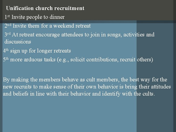 Unification church recruitment 1 st Invite people to dinner 2 nd Invite them for