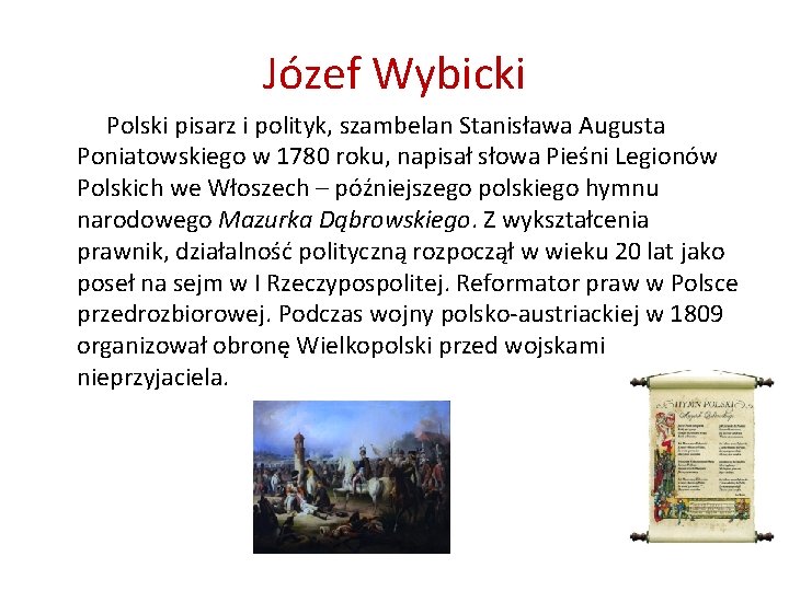 Józef Wybicki Polski pisarz i polityk, szambelan Stanisława Augusta Poniatowskiego w 1780 roku, napisał