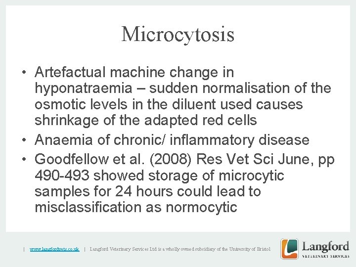 Microcytosis • Artefactual machine change in hyponatraemia – sudden normalisation of the osmotic levels