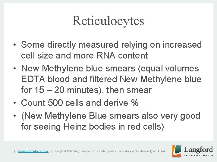 Reticulocytes • Some directly measured relying on increased cell size and more RNA content