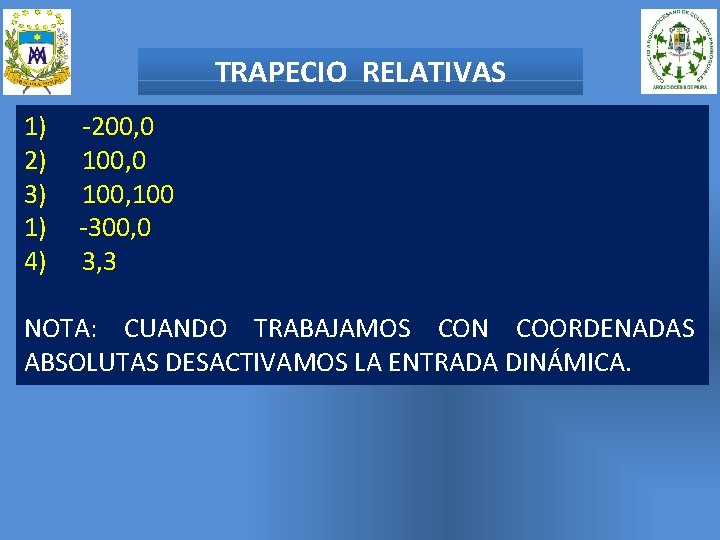 TRAPECIO RELATIVAS 1) 2) 3) 1) 4) -200, 0 100, 100 -300, 0 3,