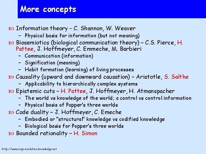 More concepts Information theory - C. Shannon, W. Weaver – Physical basis for information