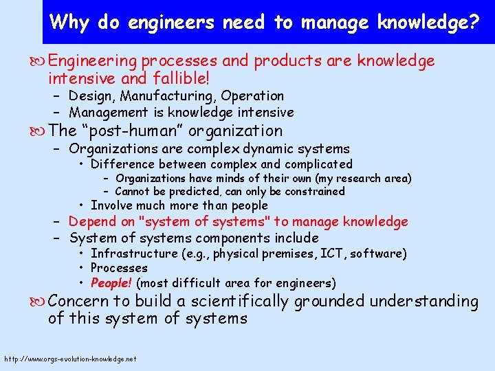 Why do engineers need to manage knowledge? Engineering processes and products are knowledge intensive