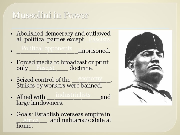 Mussolini in Power § § § Abolished democracy and outlawed Fascists all political parties