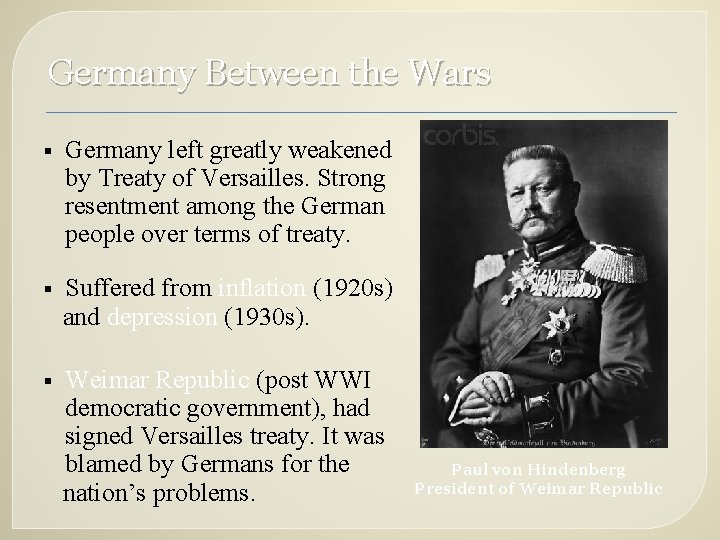 Germany Between the Wars § Germany left greatly weakened by Treaty of Versailles. Strong