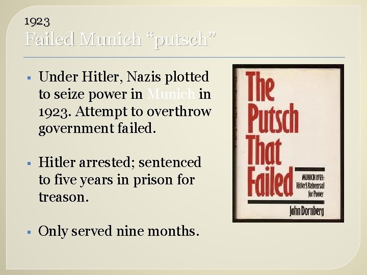 1923 Failed Munich “putsch” § Under Hitler, Nazis plotted to seize power in Munich