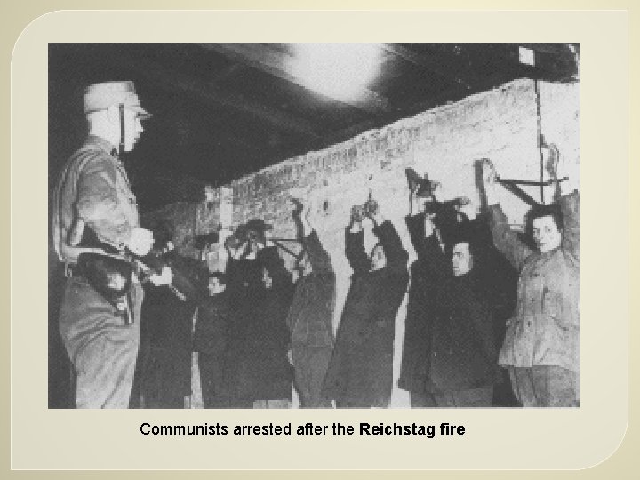 Communists arrested after the Reichstag fire 