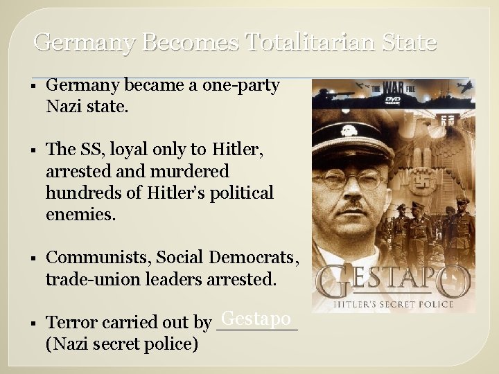 Germany Becomes Totalitarian State § Germany became a one-party Nazi state. § The SS,