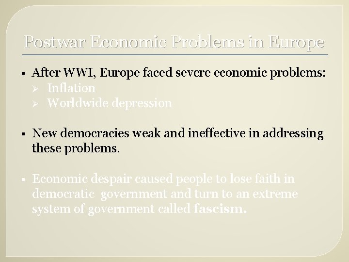 Postwar Economic Problems in Europe § After WWI, Europe faced severe economic problems: Ø