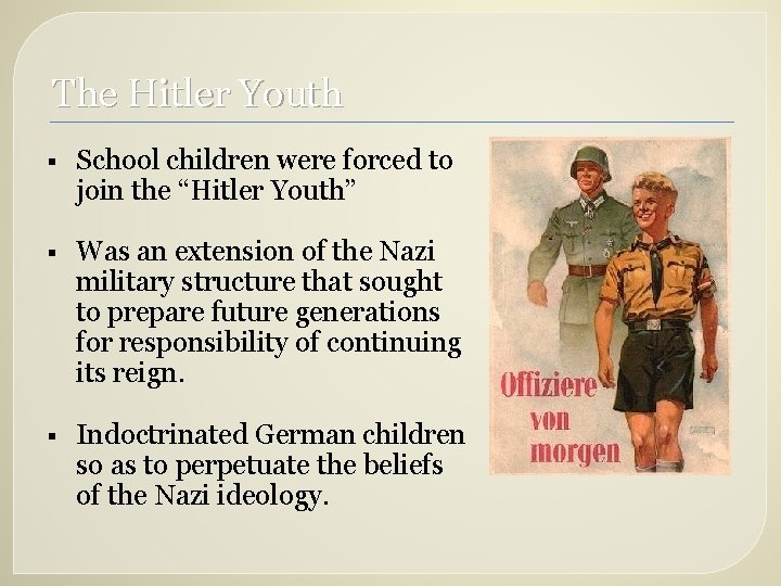The Hitler Youth § School children were forced to join the “Hitler Youth” §