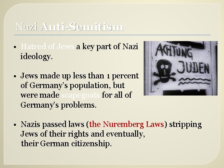 Nazi Anti-Semitism § Hatred of Jews a key part of Nazi ideology. § Jews