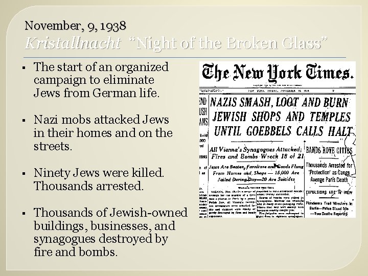 November, 9, 1938 Kristallnacht “Night of the Broken Glass” § The start of an