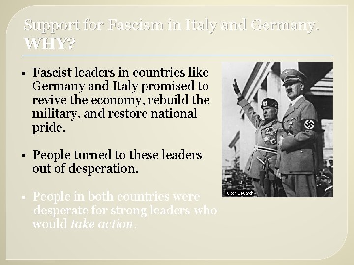 Support for Fascism in Italy and Germany. WHY? § Fascist leaders in countries like