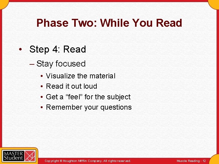 Phase Two: While You Read • Step 4: Read – Stay focused • •